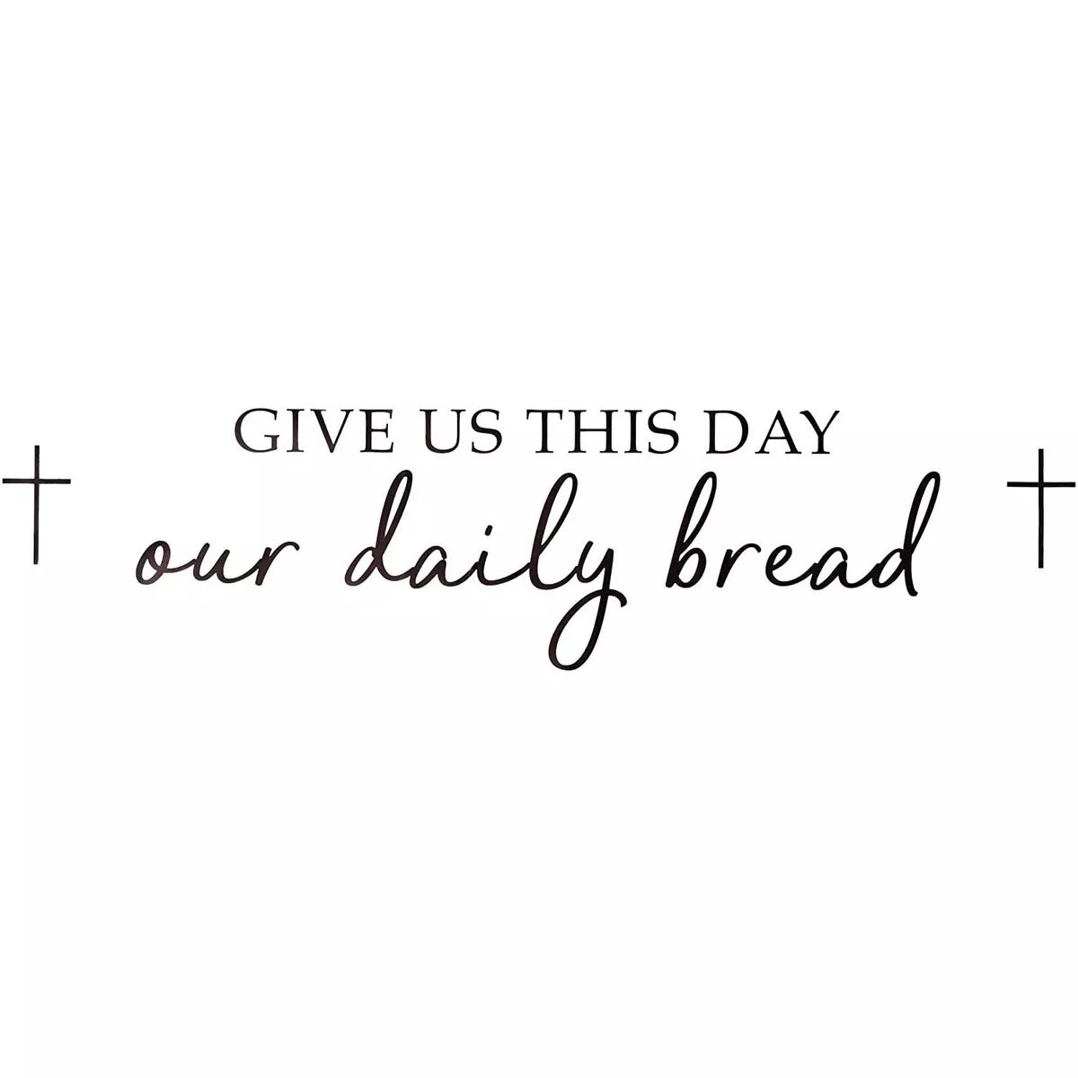 Home Kitchen Quotes Wall Decals 'Give Us This Day Our Daily Bread'